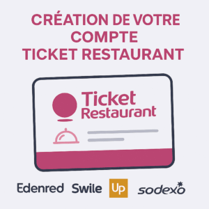Création de vos comptes tickets restaurant.
