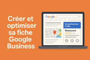 Créer optimiser fiche Google Business