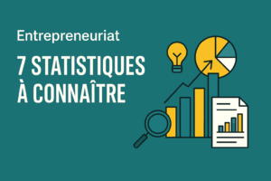 Entrepreneuriat 7 statistiques à connaître